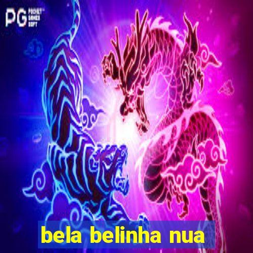 bela belinha nua